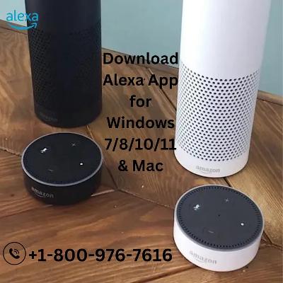 Download Alexa App for Windows 7/8/10/11 & Mac|+1-800-976-7616| Alexa Support
